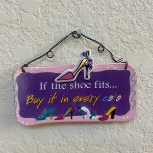 “ If the shoe fits, Buy it in every color- Ceramic Hanging Plaque. NWT